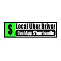 Local Uber Driver Bumper Sticker