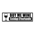 Buy Me Wine Bumper Sticker